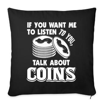 Coin Collecting Talk About Coins - Sofa pillowcase 17,3'' x 17,3'' (45 x 45 cm) - black - Front