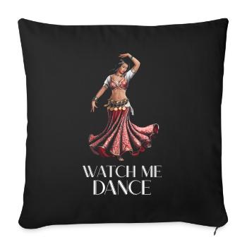 Bellydancer watch me dance - Sofa pillowcase 17,3'' x 17,3'' (45 x 45 cm) - black - Front