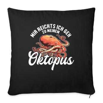 Mir reichts ich geh zu meinem Oktopus Octopoda - Sofa pillowcase 17,3'' x 17,3'' (45 x 45 cm) - black - Front