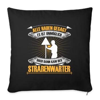 Road maintenance worker is impossible Chaussee maintenance worker - Sofa pillowcase 17,3'' x 17,3'' (45 x 45 cm) - black - Front