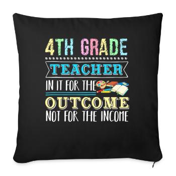 4th Grade Teacher In It For The Outcome - Sofa pillowcase 17,3'' x 17,3'' (45 x 45 cm) - black - Front