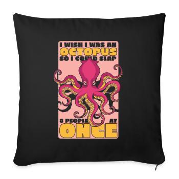 Could Slap 8 People At Once Cephalopoda Octopodes - Sofa pillowcase 17,3'' x 17,3'' (45 x 45 cm) - black - Front