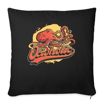Octoholic Octopodes Octopoda Cephalopoda Lover - Sofa pillowcase 17,3'' x 17,3'' (45 x 45 cm) - black - Front