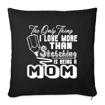 Sketching Love Sketching And Being A Mom - Sofa pillowcase 17,3'' x 17,3'' (45 x 45 cm) - black - Front