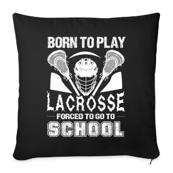 Lacrosse Born To Play Lacrosse - Sofa pillowcase 17,3'' x 17,3'' (45 x 45 cm) - black - Front