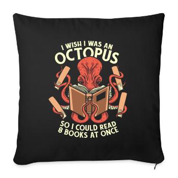 Konnte 8 Bücher auf einmal lesen Octopoda Cephalopoda - Sofakissenbezug 45 x 45 cm - Schwarz - Vorne