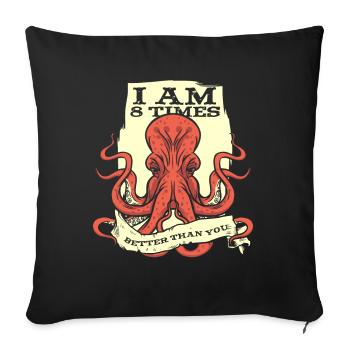 Je suis 8 fois mieux que toi Cephalopoda octopodes - Housse de coussin décorative 45 x 45 cm - noir - Devant