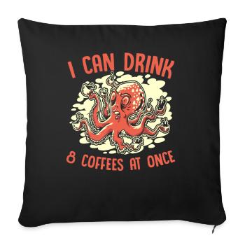 Kann 8 Kaffees auf einmal trinken Octopoda Cephalopoda - Sofakissenbezug 45 x 45 cm - Schwarz - Vorne