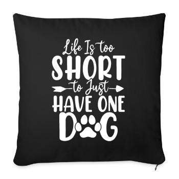 La vie est trop courte Animal Puppy Rescue Chiens drôles - Housse de coussin décorative 45 x 45 cm - noir - Devant