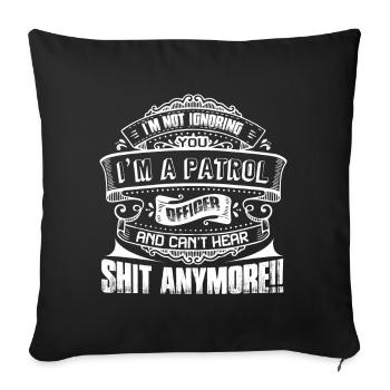 Patrol Officer I am A Patrol Officer - Sofa pillowcase 17,3'' x 17,3'' (45 x 45 cm) - black - Front