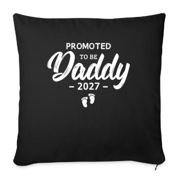 Promoted To Be Daddy 2027 - Sofakissenbezug 45 x 45 cm - Schwarz - Vorne
