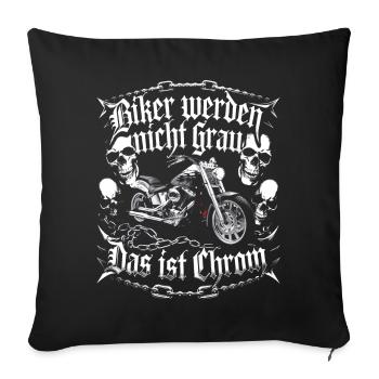 Werden Nicht Grau Das Ist Chrom Motorradfahrer - Sofakissenbezug 45 x 45 cm - Schwarz - Vorne