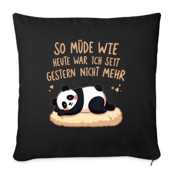 I haven't been as tired as I am today since yesterday - Sofa pillowcase 17,3'' x 17,3'' (45 x 45 cm) - black - Front