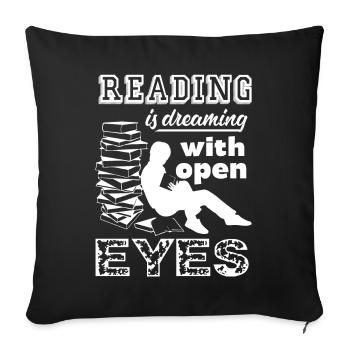 Reading Is Dreaming With Open Eyes - Sofa pillowcase 17,3'' x 17,3'' (45 x 45 cm) - black - Front