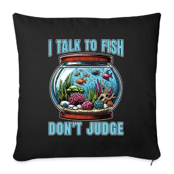 Aquarium Enthusiast I Talk To Fish Fishkeeping - Sofa pillowcase 17,3'' x 17,3'' (45 x 45 cm) - black - Front