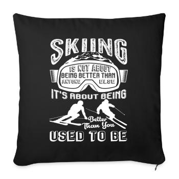Skiing It's About Being Better - Sofa pillowcase 17,3'' x 17,3'' (45 x 45 cm) - black - Front