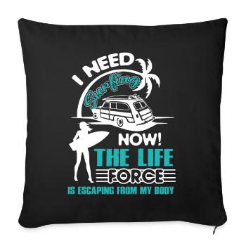 Surfing I Need Surfing Now - Sofa pillowcase 17,3'' x 17,3'' (45 x 45 cm) - black - Front