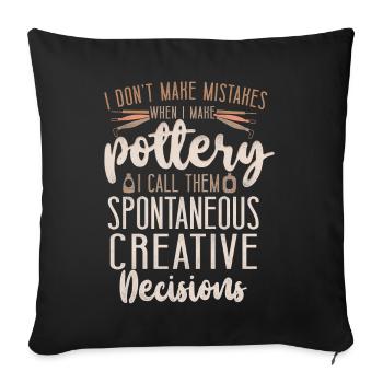 Pottery Ceramics Artist I Don't - Sofa pillowcase 17,3'' x 17,3'' (45 x 45 cm) - black - Front