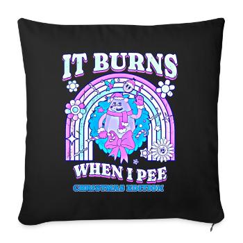Winter Edition "It Burns when i Pee"! sarkastisch - Sofakissenbezug 45 x 45 cm - Schwarz - Vorne