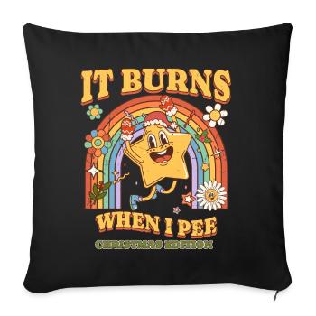Winter Edition "It Burns when i Pee"! sarkastisch - Sofakissenbezug 45 x 45 cm - Schwarz - Vorne