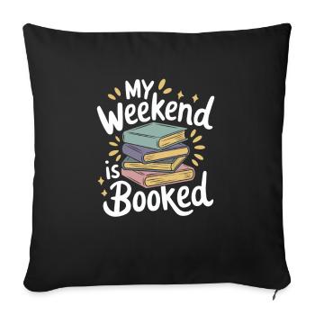 My Weekend is Booked Funny Reading Saying - Sofakissenbezug 45 x 45 cm - Schwarz - Vorne