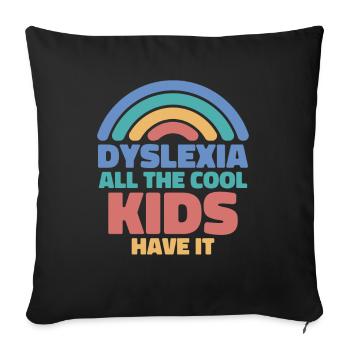 Legasthenie Alle coolen Kids haben es Legasthenie - Sofakissenbezug 45 x 45 cm - Schwarz - Vorne