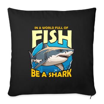 Shark Hunting In A World Full Of Fish Scuba Diving - Sofakissenbezug 45 x 45 cm - Schwarz - Vorne