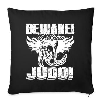 Beware I Know Judo - Sofa pillowcase 17,3'' x 17,3'' (45 x 45 cm) - black - Front