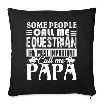 The Most Important Call Me Equestrian Papa - Sofa pillowcase 17,3'' x 17,3'' (45 x 45 cm) - black - Front