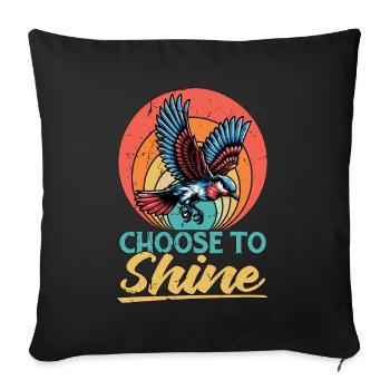 Bird Enthusiast Choose To Shine Ornithologist - Sofa pillowcase 17,3'' x 17,3'' (45 x 45 cm) - black - Front