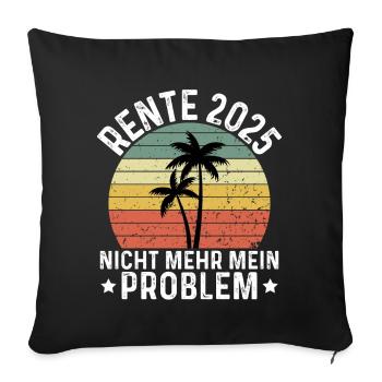 Pension 2025 no longer my problem - Sofa pillowcase 17,3'' x 17,3'' (45 x 45 cm) - black - Front