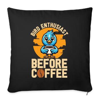 Bird Enthusiast Before Birdwatcher Coffee Lover - Sofa pillowcase 17,3'' x 17,3'' (45 x 45 cm) - black - Front