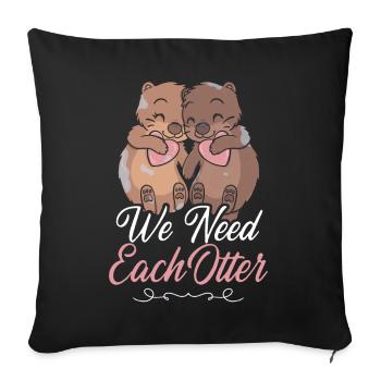 Otter Valentines Day Pun We Need - Sofa pillowcase 17,3'' x 17,3'' (45 x 45 cm) - black - Front