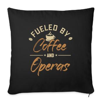 Befeuert von Kaffee und Opern Opernhaus-Liebhaber - Sofakissenbezug 45 x 45 cm - Schwarz - Vorne
