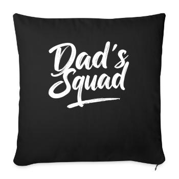 Dad's Squad Dad Dad Dad Birthday Dad - Sofa pillowcase 17,3'' x 17,3'' (45 x 45 cm) - black - Front