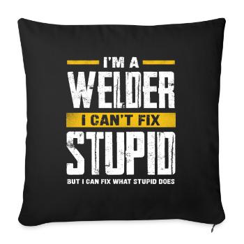 Les soudeurs ne peuvent pas réparer la stupidité - Housse de coussin décorative 45 x 45 cm - noir - Devant