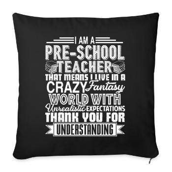 Preschool Teacher I am A Preschool Teacher - Sofa pillowcase 17,3'' x 17,3'' (45 x 45 cm) - black - Front