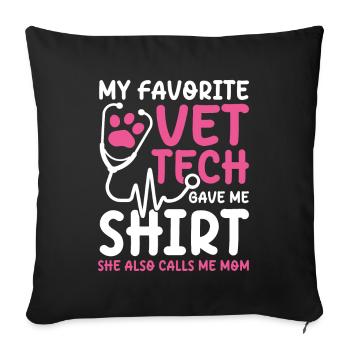 My Favorite Vet Tech Gave Me Motiv Mom - Sofakissenbezug 45 x 45 cm - Schwarz - Vorne