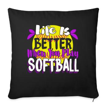 Life Is Better When You Play Softball - Sofa pillowcase 17,3'' x 17,3'' (45 x 45 cm) - black - Front