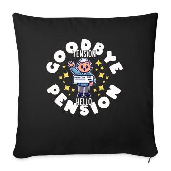 RETIRED: GOODBYE TENSION HELLO PENSION - Sofa pillowcase 17,3'' x 17,3'' (45 x 45 cm) - black - Front