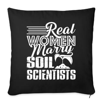 Soil Scientist Real Women Marry Soil Scientists - Sofa pillowcase 17,3'' x 17,3'' (45 x 45 cm) - black - Front