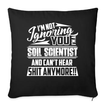 Soil Scientist I am A Soil Scientist - Sofa pillowcase 17,3'' x 17,3'' (45 x 45 cm) - black - Front