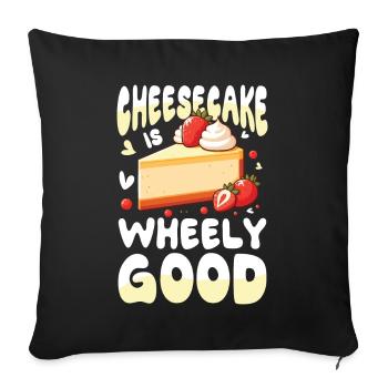 Cheesecake Wheely Good für einen Dessert Fan - Sofakissenbezug 45 x 45 cm - Schwarz - Vorne