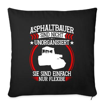 Asphalt builder is not disorganized Road construction - Sofa pillowcase 17,3'' x 17,3'' (45 x 45 cm) - black - Front