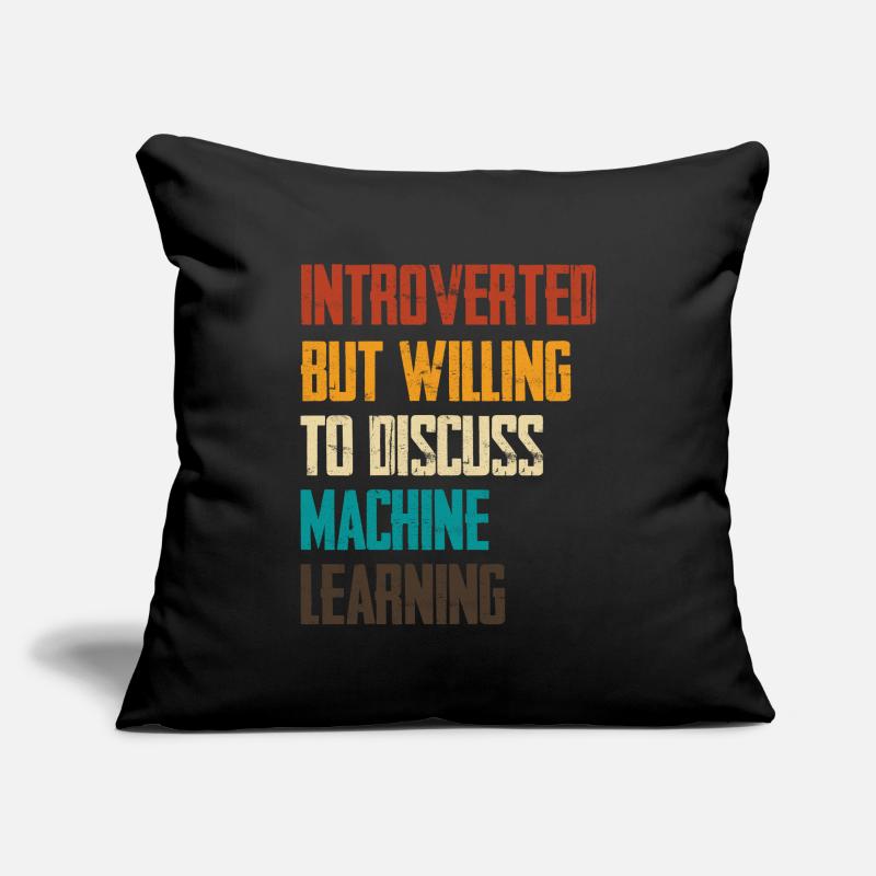 Introverted But Ready About Machine Learning Sofa pillowcase 17,3'' x 17,3'' (45 x 45 cm)