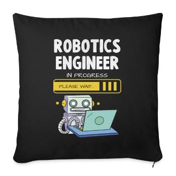 Robotics Engineer In Progress Please Wait - Sofa pillowcase 17,3'' x 17,3'' (45 x 45 cm) - black - Front