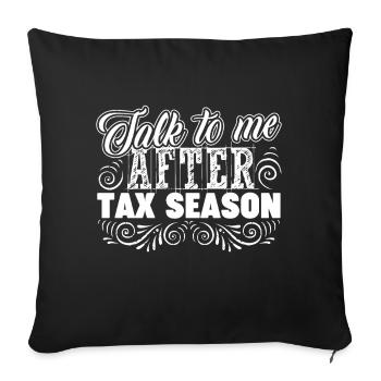 Accountant Talk To Me After Tax Season - Sofa pillowcase 17,3'' x 17,3'' (45 x 45 cm) - black - Front