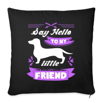 Dachshund Say Hello To My Dachshund - Sofa pillowcase 17,3'' x 17,3'' (45 x 45 cm) - black - Front
