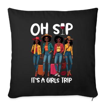 Oh Sip It's A Girls Trip - Sofakissenbezug 45 x 45 cm - Schwarz - Vorne