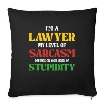 I'm a lawyer sarcasm and stupidity - Sofa pillowcase 17,3'' x 17,3'' (45 x 45 cm) - black - Front